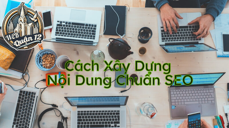 Cách Xây Dựng Nội Dung Website Chuẩn SEO