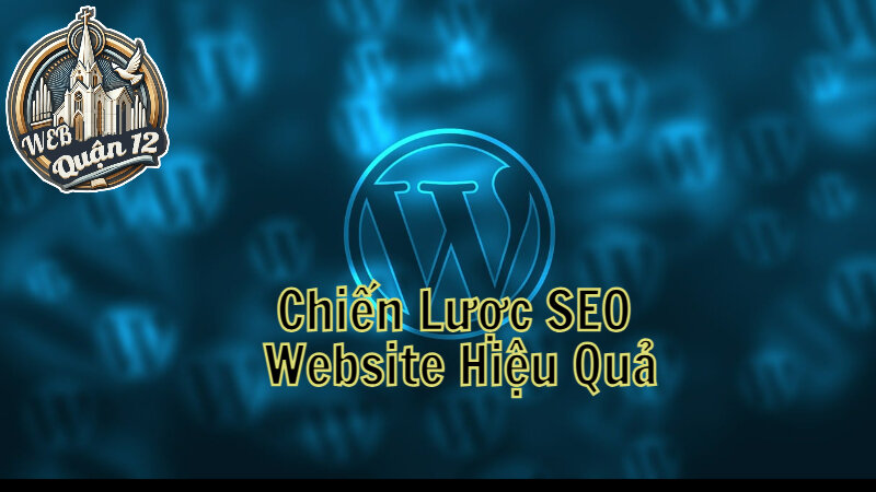 Chiến Lược SEO Website Hiệu Quả Cho Doanh Nghiệp