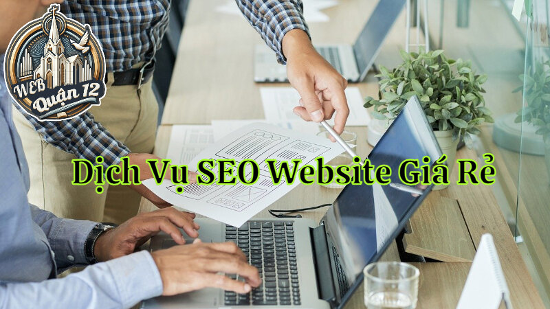 Dịch Vụ SEO Website Giá Rẻ Để Tăng Hiệu Quả Kinh Doanh