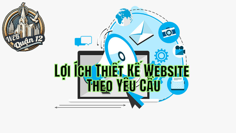 Lợi Ích Của Việc Thiết Kế Website Theo Yêu Cầu