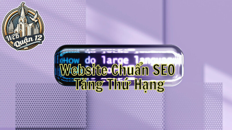 Thiết Kế Website Chuẩn SEO Để Tăng Thứ Hạng Tìm Kiếm